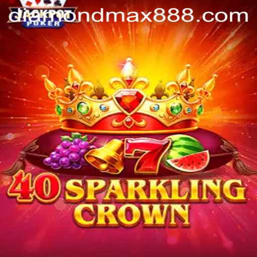 Exploring the Thrilling World of 40SparklingCrown Featuring Diamond MaxWin