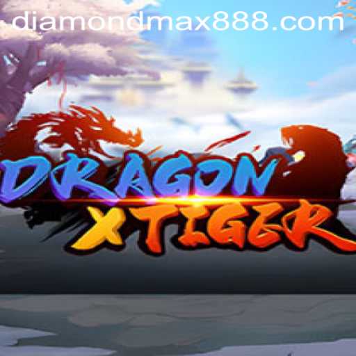 Exploring DragonXTiger: A Thrilling Adventure in the World of Diamond MaxWin